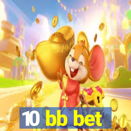 10 bb bet